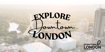 Faded image of London, Canada with the text "Explore Downtown London" on top.